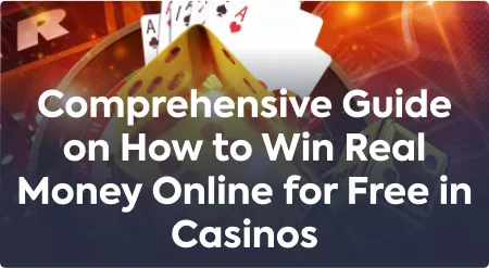 Comprehensive Guide on How to Win Real Money Online for Free in Casinos