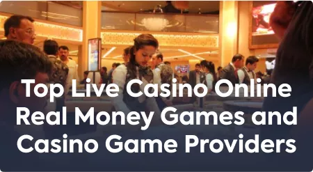 Top Live Casino Online Real Money Games and Casino Game Providers