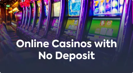 Online Casinos with No Deposit