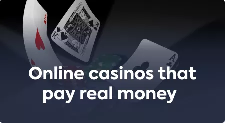 Online casinos that pay real money