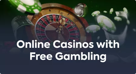 Online Casinos with Free Gambling