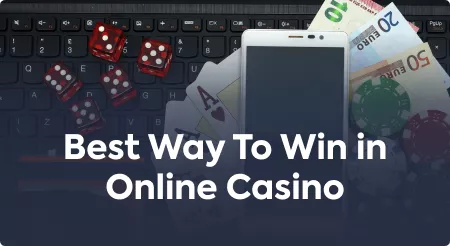 Best Way To Win in Online Casino