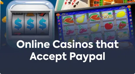 Online Casinos that Accept Paypal