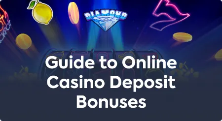 Guide to Online Casino Deposit Bonuses
