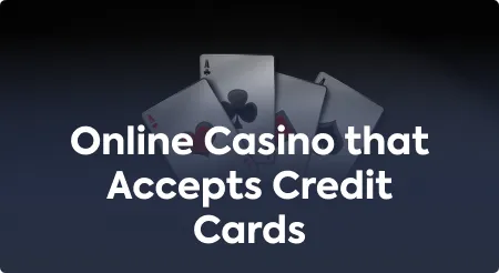 Online Casino that Accepts Credit Cards