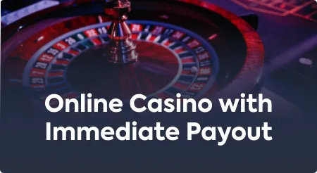 Online Casino with Immediate Payout